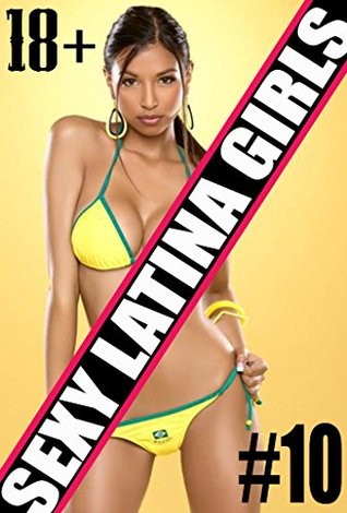 SEXY LATINA GIRLS 10: collection of photos (Kindle Edition)