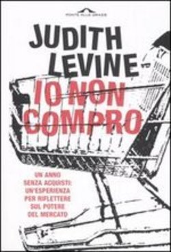 Io non compro - Un anno senza acquisti