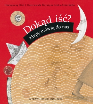 Dokąd iść? Mapy mówią do nas (Hardcover)