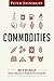 Commodities: 50 Things You Really Need To Know