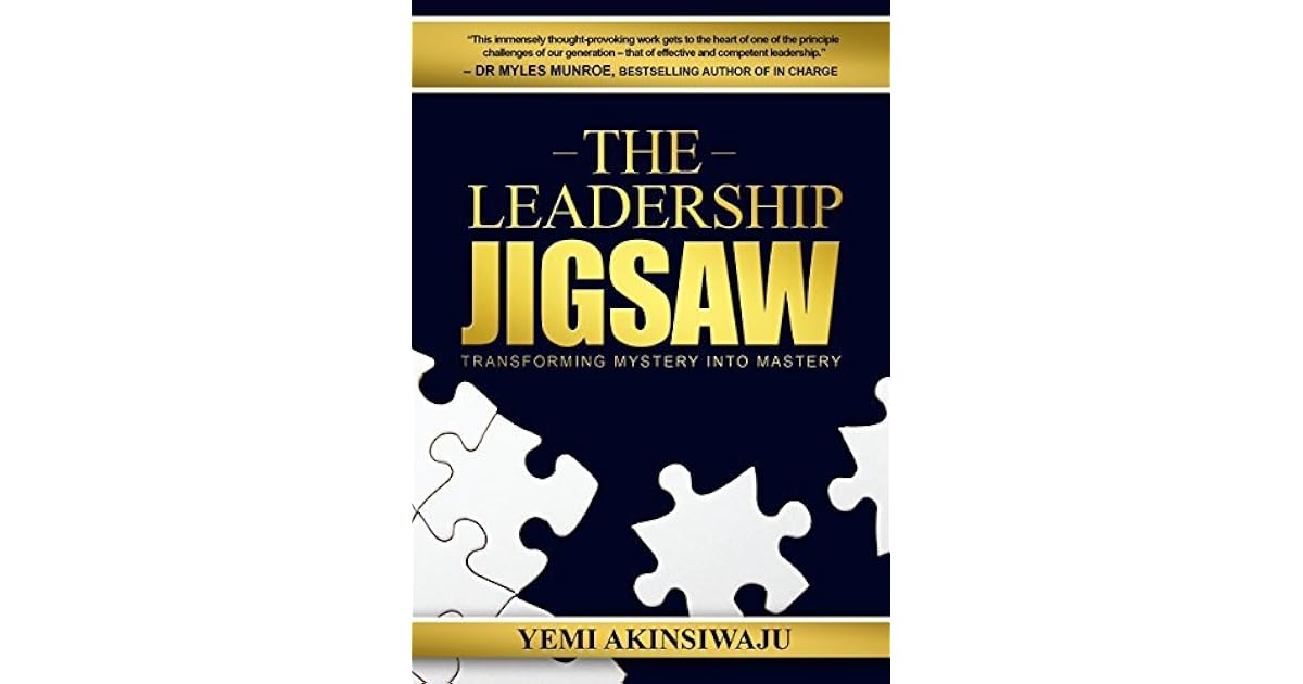 The Leadership Jigsaw: Transforming Mystery into Mastery by Myles Munroe