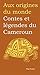 Contes et légendes du Cameroun