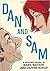 Dan and Sam