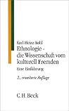 Ethnologie - Die Wissenschaft vom Kulturell Fremden: Eine Einführung