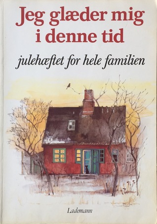 Jeg glæder mig i denne tid - julehæftet for hele familien