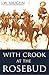 With Crook at the Rosebud (Abridged, Annotated)