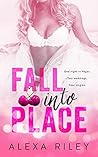 Fall Into Place by Alexa Riley