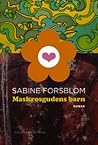 Maskrosgudens barn by Sabine Forsblom