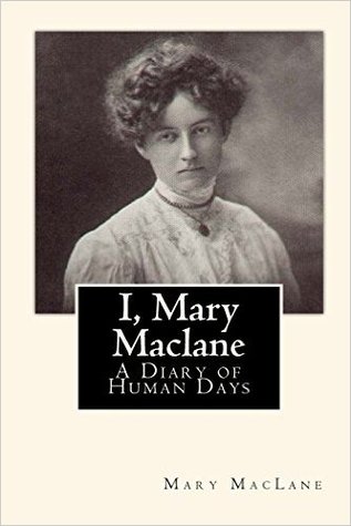 I, Mary MacLane: A Diary of Human Days