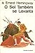O Sol Também se Levanta by Ernest Hemingway O Sol Também se Levanta by Ernest Hemingway