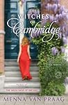 The Witches of Cambridge by Menna Van Praag