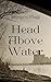 Head Above Water