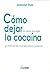 Cómo dejar (o hacer que deje) la cocaína - Un método de concienciación personal (Spanish Edition)