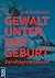 Gewalt unter der Geburt by Christina Mundlos