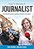 How To Become A Journalist: The Insider's Guide To Getting A Career In Journalism