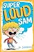 Super Loud Sam