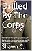 Drilled By The Corps