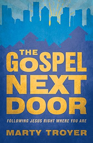 Gospel Next Door: Following Jesus Right Where You Are (Paperback)