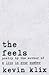 The Feels by Kevin Klix The Feels by Kevin Klix