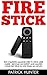 Fire Stick by Patrick Hunter