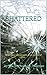 SHATTERED by Tira Scarborough-Newman