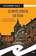 La morte scherza sul Ticino. La seconda indagine di Sambuco & Dell'Oro