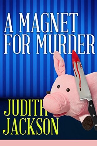 A Magnet For Murder (A Val Valentyn Humorous Mystery Book 3)