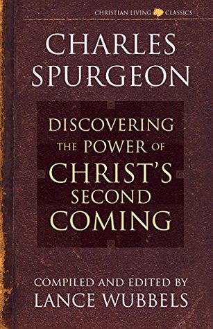 Discovering the Power of Christ’s Second Coming (Christian Living Classics)