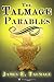 THE TALMAGE PARABLES: UNABR...