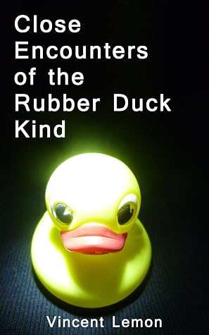 Close Encounters of the Rubber Duck Kind