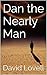 Dan the Nearly Man by David Lovell