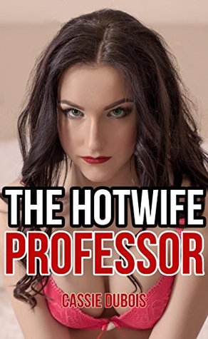 The Hotwife Professor (Kindle Edition)