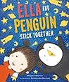 Ella and Penguin Stick Together by Megan Maynor