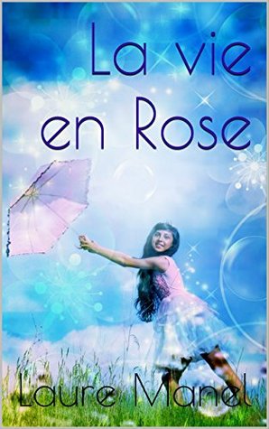 La Vie en rose (Kindle Edition)