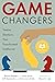 Game Changers: Twelve Elect...