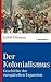 Der Kolonialismus: Geschichte der europäischen Expansion (marixwissen) (German Edition)