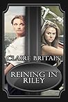 Reining in Riley by Claire Britain