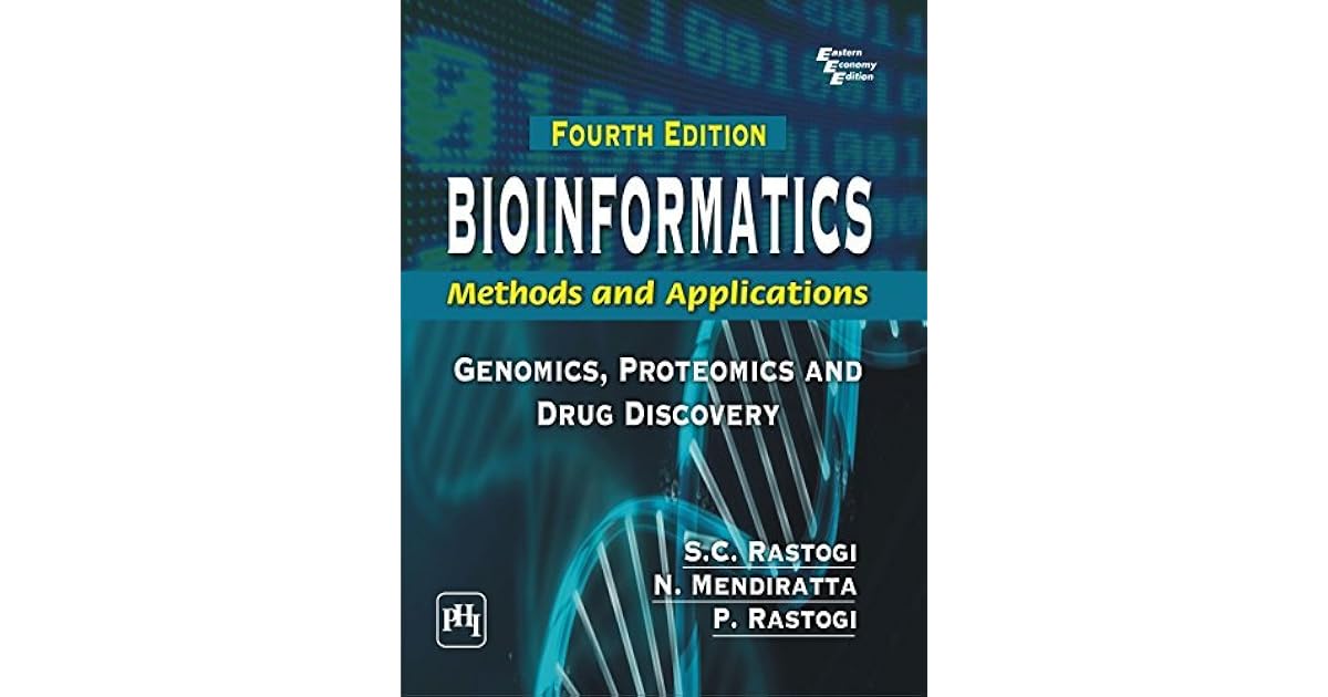BIOINFORMATICS METHODS AND APPLICATIONS by S.C. Rastogi