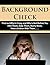 Background Check: Find Out Who’s Crazy And Who’s Not Before You Hire Them, Date Them, Marry Them, Have Children With Them (Human Resources & Personnel Management, Love & Romance)