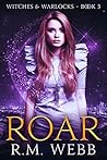 Roar (Witches & Warlocks, #3) Roar (Witches & Warlocks, #3)