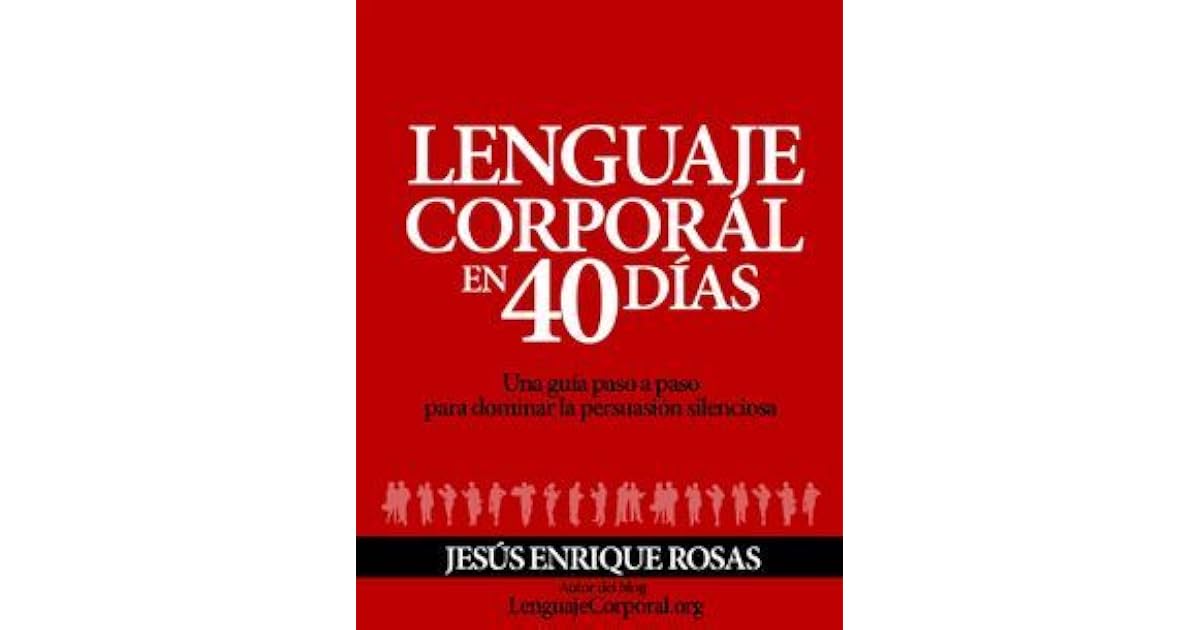 Lenguaje corporal en 40 días by Jesús Enrique Rosas