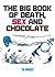 The Big Book of Death, Sex and Chocolate