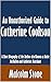 An Unauthorized Guide to Catherine Cookson: A Short Biography of the Author also Known as Katie McMullen and Catherine Marchant [Article]