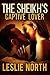 The Sheikh's Captive Lover (The Sharqi Sheikhs #4)