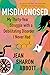 Misdiagnosed: My Thirty-Yea...