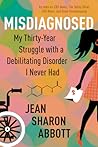 Misdiagnosed: My Thirty-Year Struggle with a Debilitating Disorder I Never Had