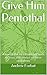 Give Him Pentothal by Andrew Forbat