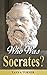 Who Was Socrates?