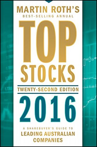 Top Stocks 2016: A Sharebuyer's Guide to Leading Australian Companies (Kindle Edition)