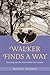 Walker Finds a Way by Robert    Hughes